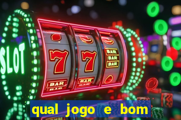 qual jogo e bom para ganhar dinheiro
